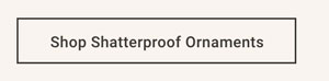 Shop Shatterproof Ornaments