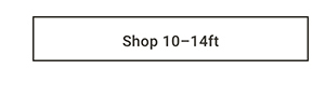 Shop 10 - 14ft >