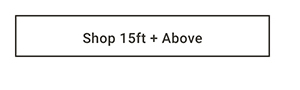 Shop 15ft & Above >