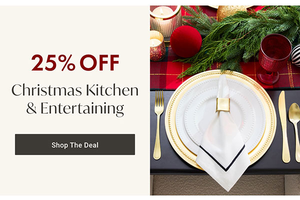 25% OFF Christmas Kitchen & Entertaining- Shop The Deal