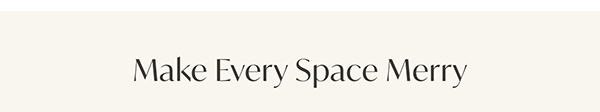 Make Every Space Merry
