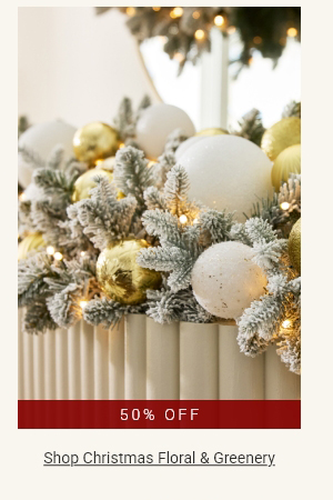 Shop Christmas Floral & Greenery >
