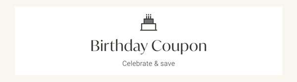 Birthday Coupon - Celebrate & save