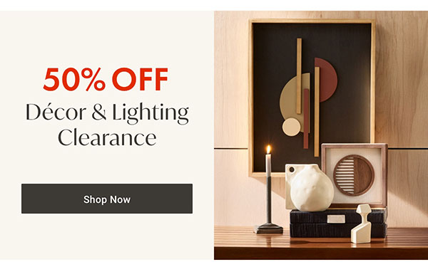50% Off Decor & Lighting Clearance - Shop Now >