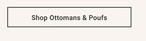 Shop Ottomans & Poufs