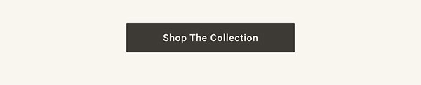 Shop The Collection