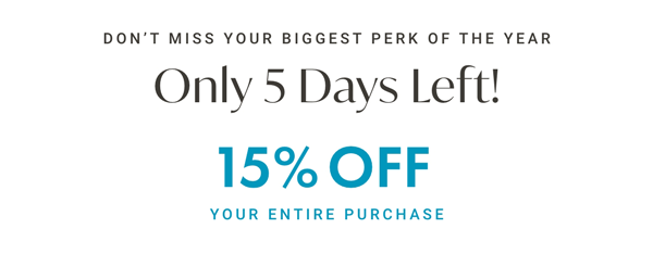 Don't Miss Your Biggest Perk of the Year |  Happy Birthday! 15% Off Your Entire Purchase