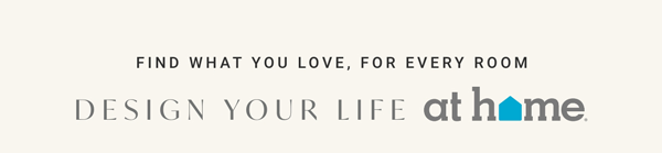 Find what you love, for every room | Design Your LIfe At Home