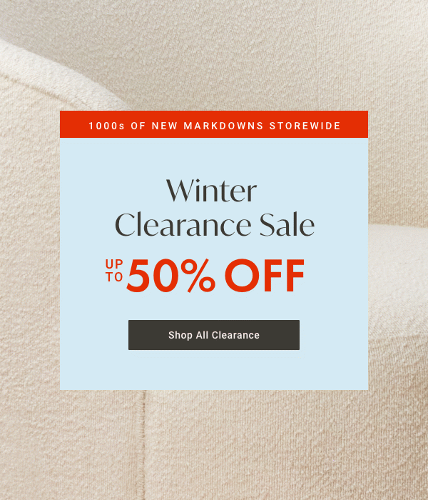 Winter Clearance Sale Up to 50% Off | Shop All Clearance >