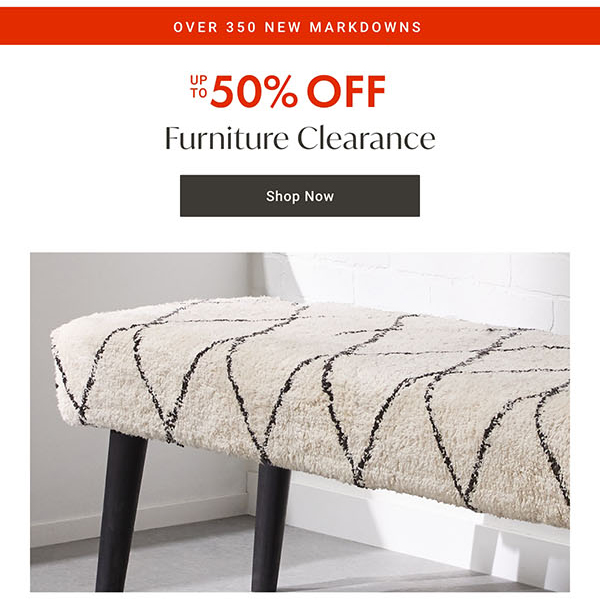 Up to 50% Off Furniture Clearance | Shop Now >