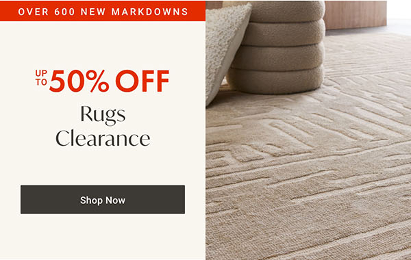 Rugs Clearance up to 50% off | Shop Now >