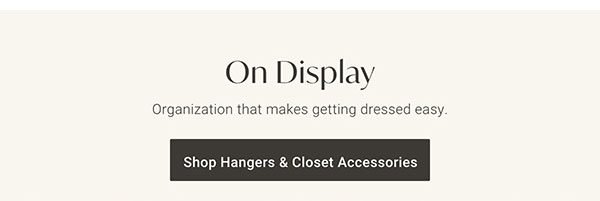 On Display: Shop Hangers & Closet Accesories