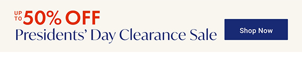 Presidents' Day Clearance Sale | Shop Now >