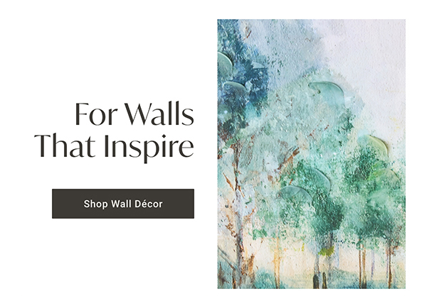 For Walls That Inspire | Shop Wall Décor >