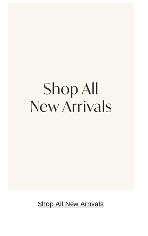 Shop All New Arrivals >
