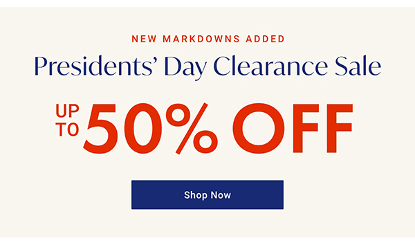 Presidents' Day Clearance Sale | Shop Now >