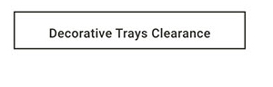 Decorative Trays Clearance >