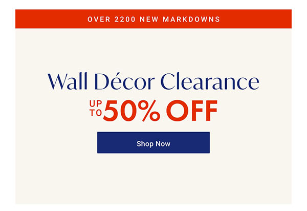Wall Décor Clearance up to 50% off | Shop Now >