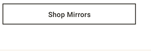 Shop Mirrors >