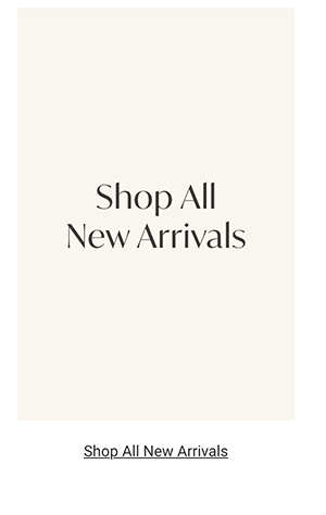 Shop All New Arrivals >