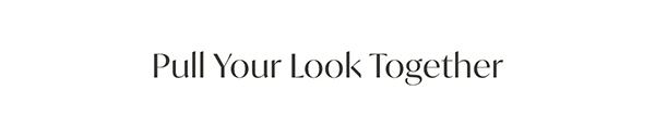 Pull Your Look Together