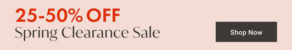 Spring Clearance Sale | Shop Now >