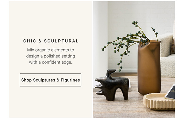 Chic & Sculptural | Shop Sculptures & Figurines >