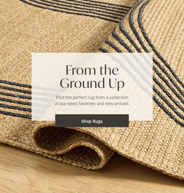 From the Ground Up | Shop Rugs >