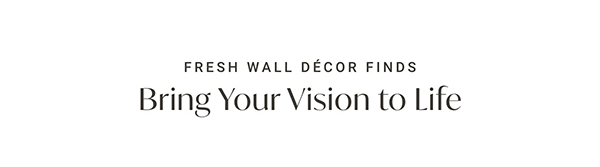 Bring Your Vision to Life