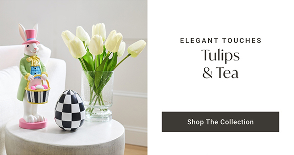 Tulips & Tea | Shop the Collection >