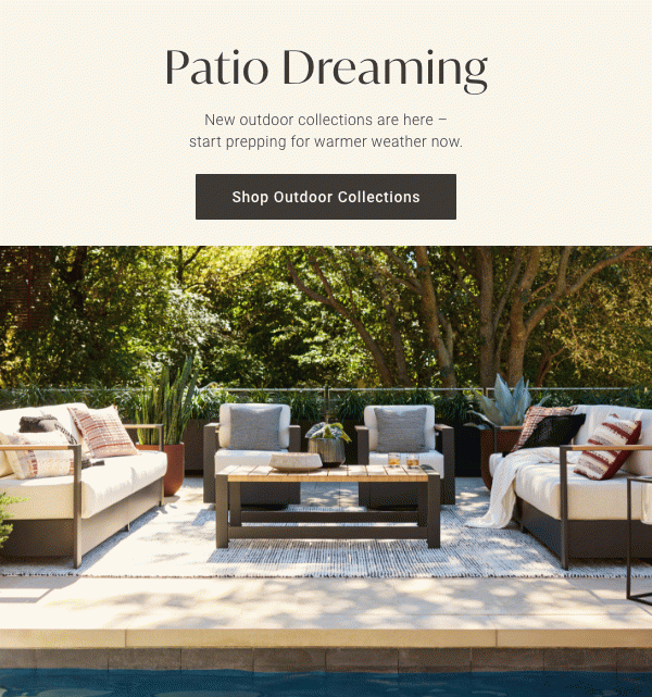 Patio Dreaming | Shop Outdoor Collections >