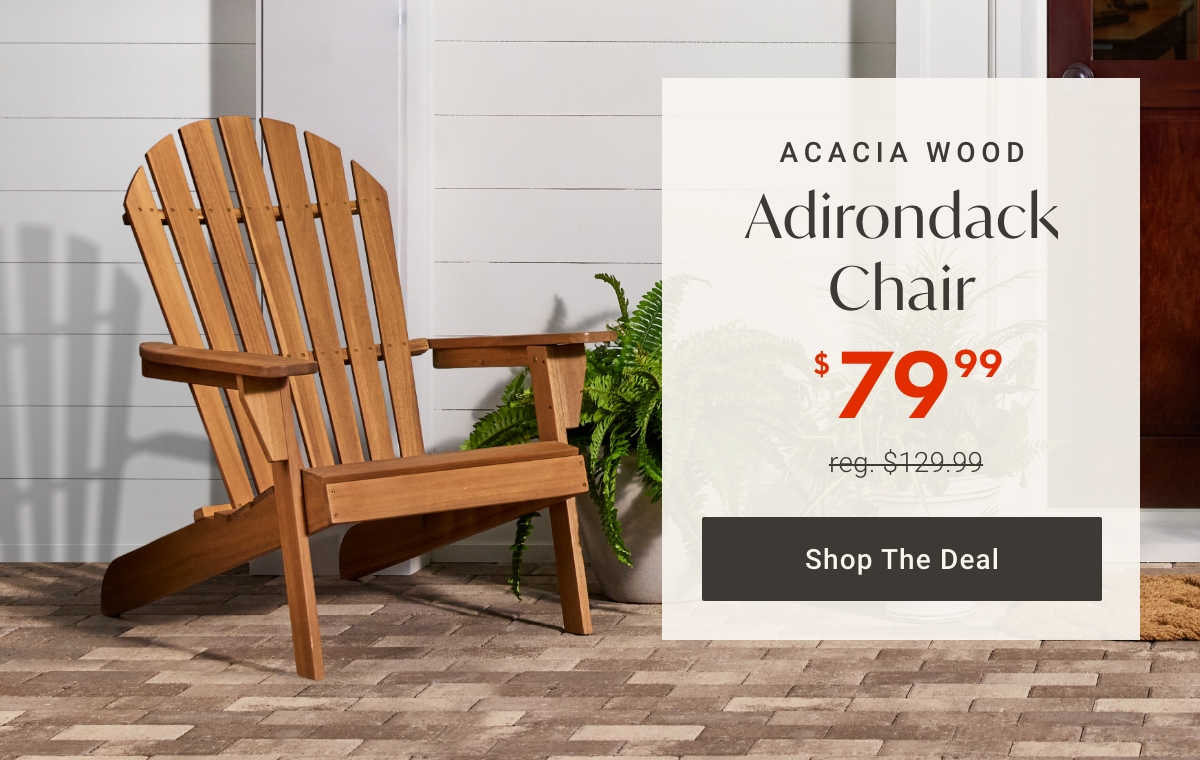 $79.99 Adirondack Chair | Shop the Deal >