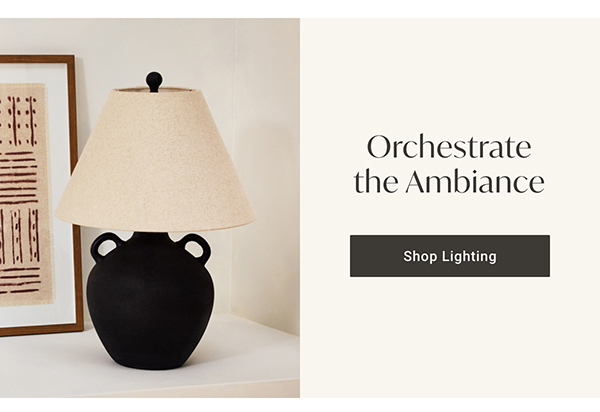 Orchestrate the Ambiance | Shop Lighting >