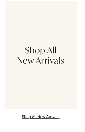 Shop All New Arrivals >