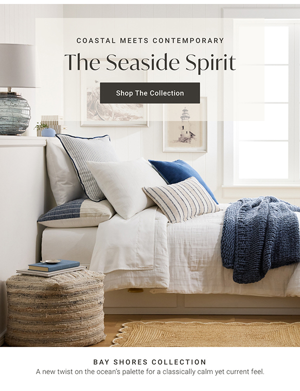 The Seaside Spirit | Shop the Collection >