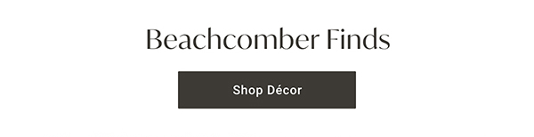 Beachcomber Finds | Shop Décor >