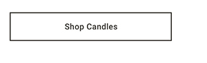 Shop Candles >