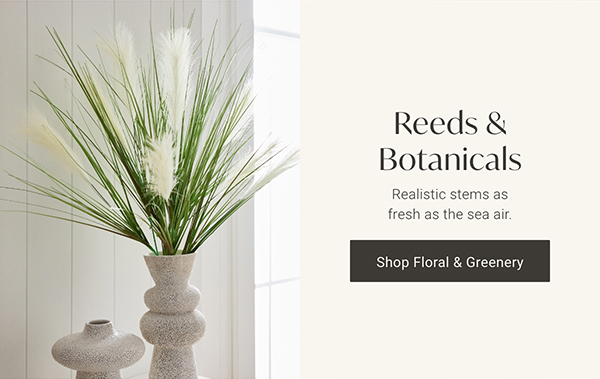 Reeds & Botanicals | Shop Floral & Greenery >