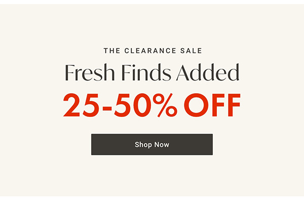 The Clearance Sale: Fresh Finds Added | Shop Clearance >