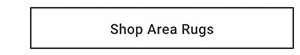 Shop Area Rugs >