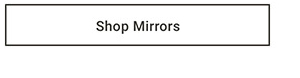 Shop Mirrors >