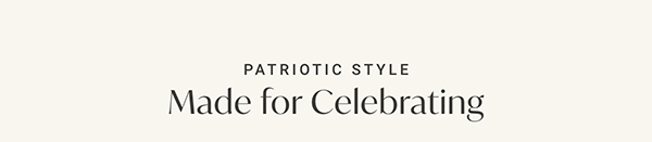 Patriotic Style: Made for Celebrating