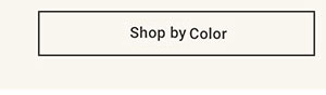 Shop by Color >