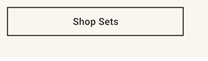 Shop Sets >