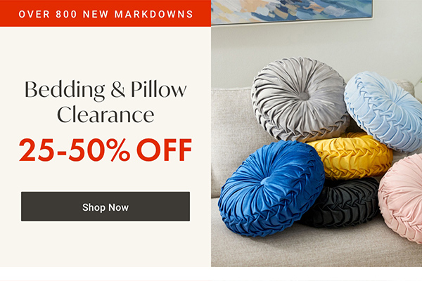Over 800 New Markdowns: Bedding & Pillow Clearance - 25 -50% OFF - Shop Now