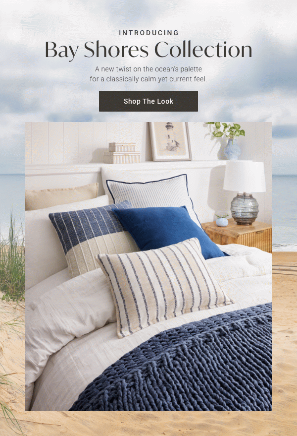 Bay Shores Collection | Shop the Look >