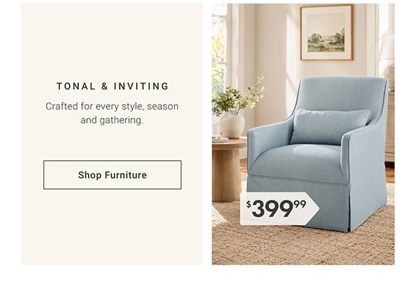 Tonal & Inviting - Shop Furniture