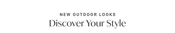 New Outdoor Looks: Discover Your Style