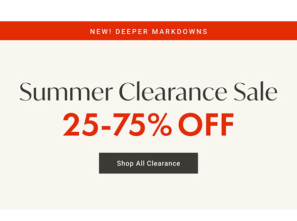 Summer Clearance Sale: 25-75% Off | Shop All Clearance >