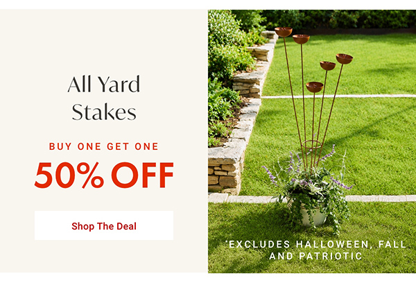 All Yard Stakes - BOGO 50% OFF - Shop The Deal